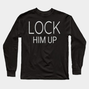 lock him up Long Sleeve T-Shirt